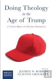 Doing Theology In The Age Of Trump