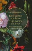 Dois Contos Sombrios e um Poema de Amor | Dos Cuentos Oscuros y un Poema de Amor