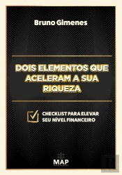 Dois Elementos Que Aceleram A Sua Riqueza