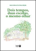 Dois tempos, Duas Escolas, o Mesmo Olhar