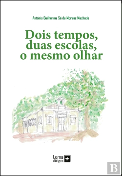 Bertrand.pt - Dois tempos, Duas Escolas, o Mesmo Olhar