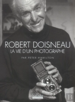 Bertrand.pt - Doisneau ; La Vie D'Un Photographe