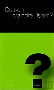 Doit-On Craindre L'Islam ? T.15