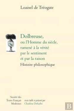 Bertrand.pt - Dolbreuse Ou L Homme Siecle Ramene Verite Parsentiment Par Raison - Histoire Philosophiqu E