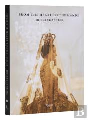 Dolce & Gabbana: From The Heart To The Hands