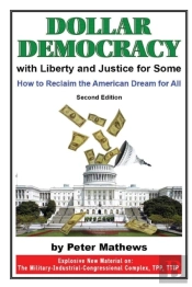 Dollar Democracy: With Liberty And Justi