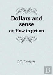 Dollars And Sense Or, How To Get On