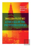 Dollars Want Me! & The Call Of The Twentieth Century