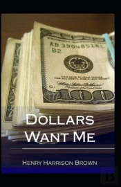 Dollars Want Me; Illustrated