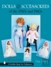 Dolls & Accessories Of The 1930s And 1940s