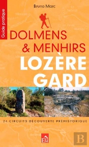 Dolmens & Menhirs Lozere Gard 24 Circuits Decouverte Prehistorique
