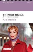 Dolor En La Pantalla. 50 Melodramas Esenciales