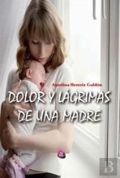 Dolor Y Lagrimas De Una Madre  