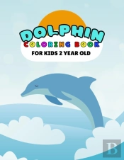 Dolphin Coloring Book For Kids 2 Year Old