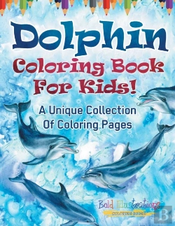 Bertrand.pt - Dolphin Coloring Book For Kids! A Unique Collection Of Coloring Pages