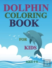 Dolphin Coloring Book For Kids Ages 4-8