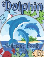 Dolphin Coloring Book For Kids