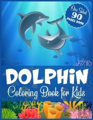 Dolphin Coloring Book For Kids One Sided 90 Pages Book
