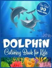 Dolphin Coloring Book For Kids One Sided 90 Pages Book