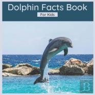 Dolphin Facts Book For Kids