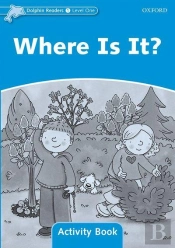 Dolphin Readers: Level 1: Where Is It? Activity Book