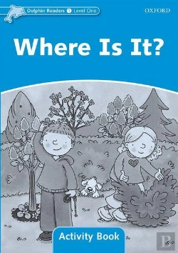 Bertrand.pt - Dolphin Readers: Level 1: Where Is It? Activity Book