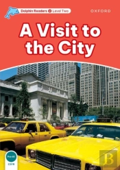 Dolphin Readers: Level 2: A Visit To The City