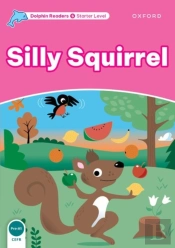 Dolphin Readers: Starter: Silly Squirrel