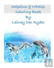 Dolphins  And Whales Coloring Book