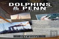 Dolphins & Penn: Tacking Through Life