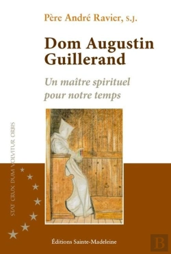 Bertrand.pt - Dom Augustin Guillerand : Un Maître Spirituel Pour Notre Temps