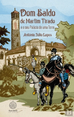 Bertrand.pt - Dom Baldo de Martim Tirado e o Seu Palácio de uma Torre
