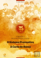 Dom Bosco Fala-nos de Educação: O Sistema Preventivo e A Carta de Roma