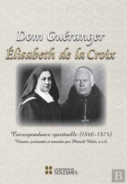 Bertrand.pt - Dom Gueranger, Elisabeth De La Croix ; Correspondance Spirituelle (1860 - 1874)