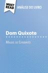 Dom Quixote De Miguel De Cervantès (Analise Do Livro) : Analise Completa E Resumo Pormenorizado Do Trabalho