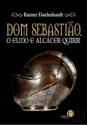Dom Sebastião, O Elmo de Alcácer-Quibir
