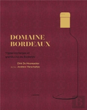 Domaine Bordeaux ; Vignerons Belges Et Grands Crus Du Bordelais