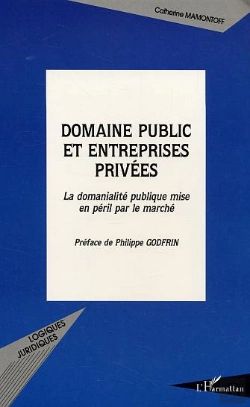 Bertrand.pt - Domaine Public Et Entreprises Privées : La Domanialité Publique Mise En Péril Par Le Marché