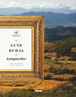 Bertrand.pt - Domaines Paul Mas : Le Luxe Rural En Languedoc
