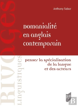 Bertrand.pt - Domanialité En Anglais Contemporain : Penser La Spécialisation De La Langue Et Des Acteurs