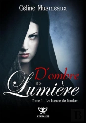 D'Ombre Et De Lumiere : 1 - La Tueuse De L'Ombre