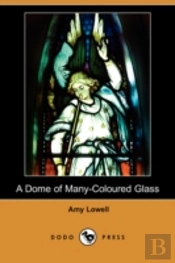 Dome Of Many-Coloured Glass (Dodo Press)