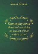 Domesday Book Illustrated Containing An Account Of That Antient Record