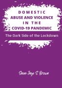 Domestic Abuse And Violence In The Covid-19 Pandemic
