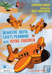 Domestic Abuse Safety Planning With Young Children: A Professional Guide