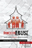 Domestic Abuse: What Every Woman Needs To Know