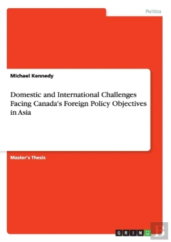 Bertrand.pt - Domestic And International Challenges Facing Canada'S Foreign Policy Objectives In Asia