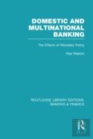 Domestic And Multinational Banking (Rle Banking & Finance)