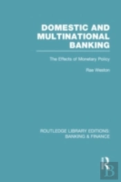 Domestic And Multinational Banking (Rle Banking & Finance)
