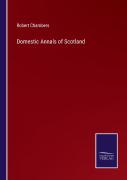 Domestic Annals Of Scotland